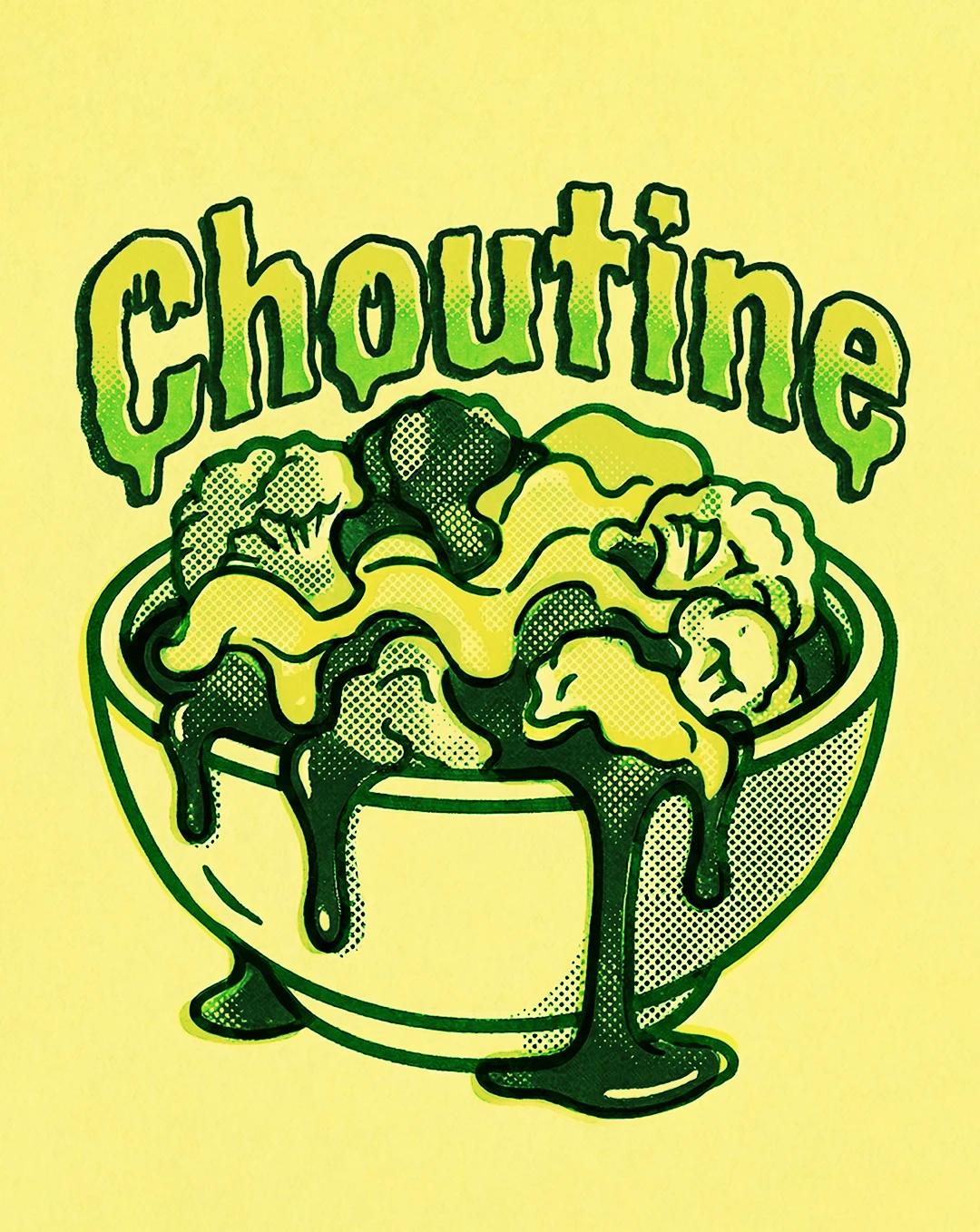Retro horror-style illustration of a dripping bowl of poutine with melting cheese and gravy rendered in green and yellow with halftone dot shading, with the word Choutine in dripping horror font above, set against a yellow background